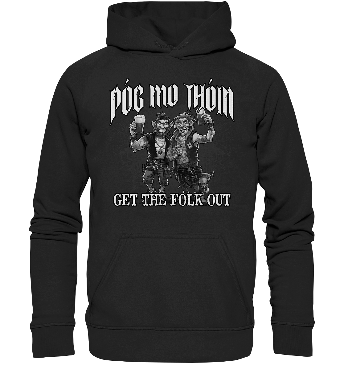Póg Mo Thóin Streetwear "Get The Folk Out II" - Basic Unisex Hoodie