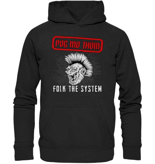 Póg Mo Thóin Streetwear "Folk The System" - Basic Unisex Hoodie