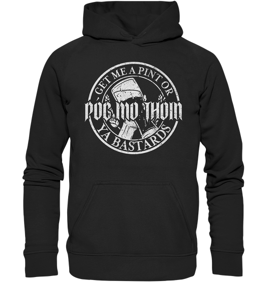 Póg Mo Thóin Streetwear "Get Me A Pint Ya Bastards" - Basic Unisex Hoodie