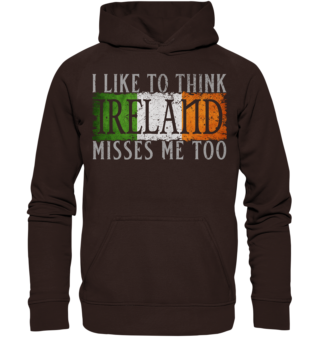 I Like To Think "Ireland" Misses Me Too - Basic Unisex Hoodie