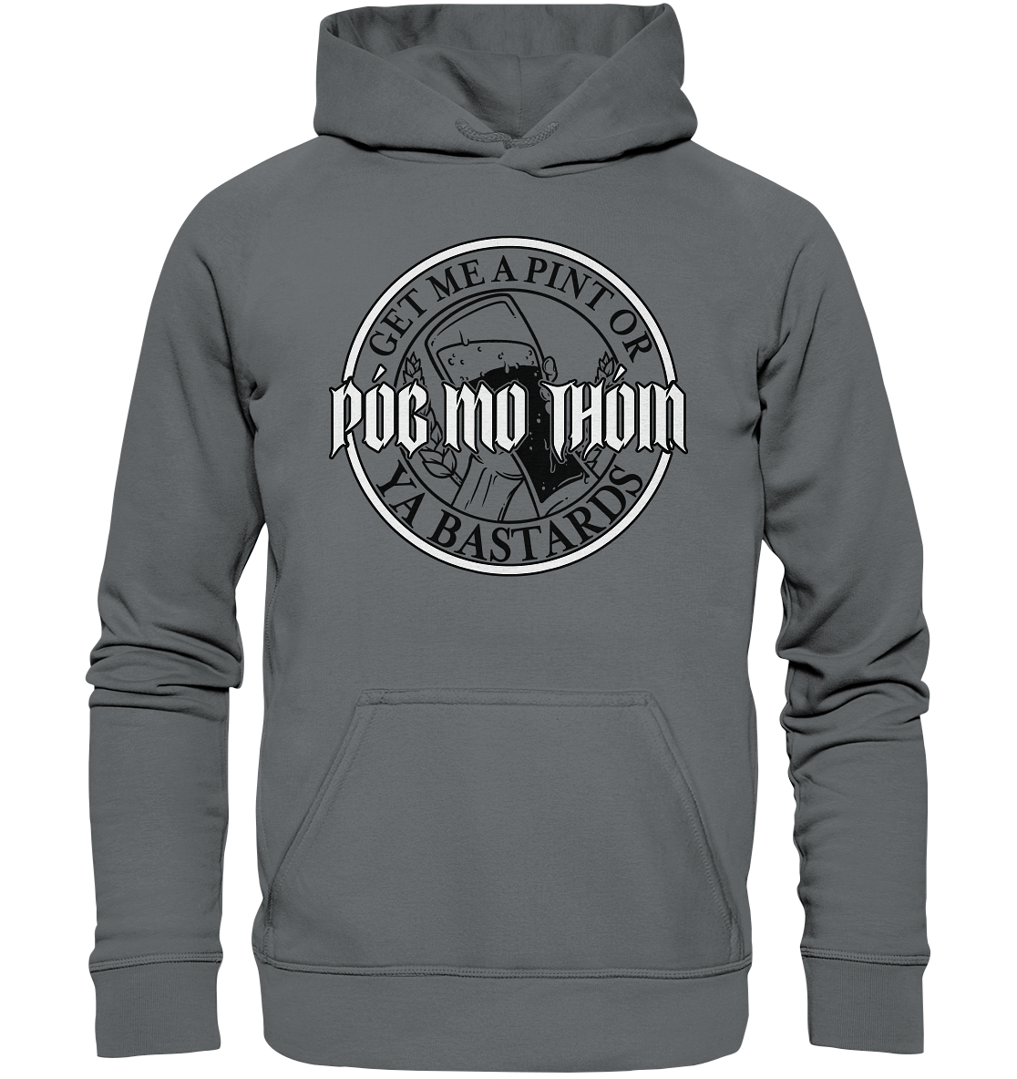 Póg Mo Thóin Streetwear "Get Me A Pint Ya Bastards" - Basic Unisex Hoodie