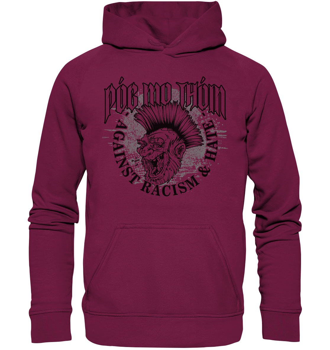Póg Mo Thóin Streetwear "Against Racism & Hate" - Basic Unisex Hoodie