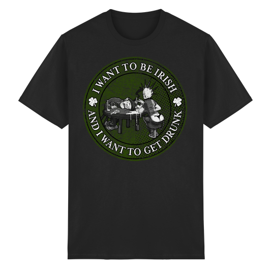 I Want To Be Irish And I Want To Get Drunk  - Heavy Cotton T-Shirt