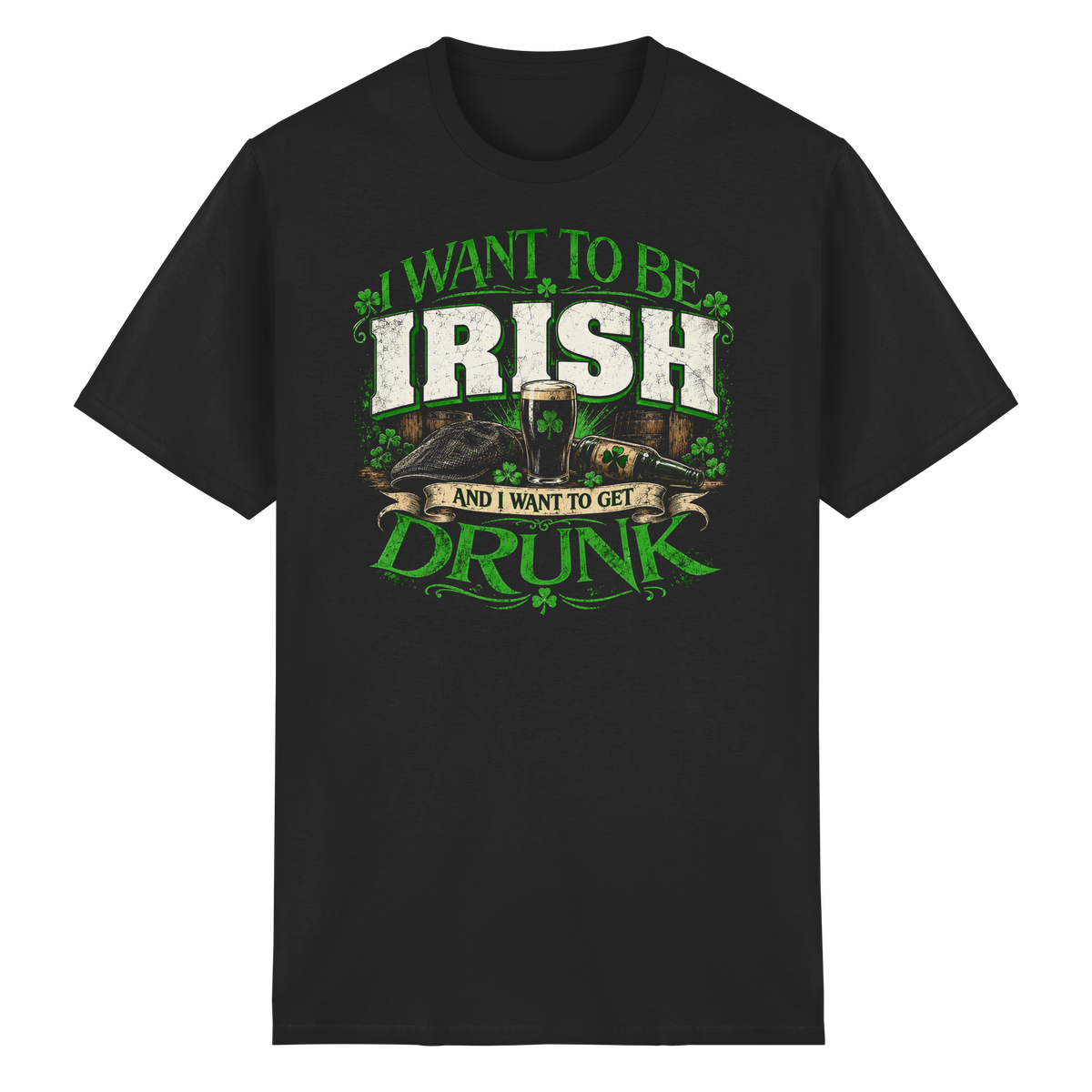 I Want To Be Irish And I Want To Get Drunk  - Heavy Cotton T-Shirt