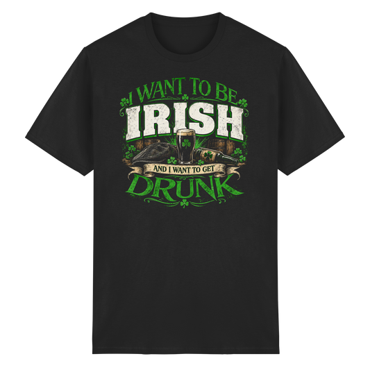 I Want To Be Irish And I Want To Get Drunk  - Heavy Cotton T-Shirt