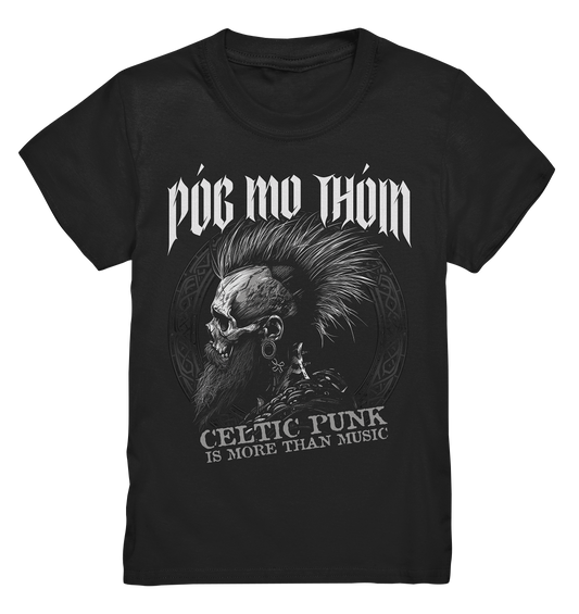 Póg Mo Thóin Streetwear "Celtic Punk Is More Than Music"  - Kids Premium Shirt