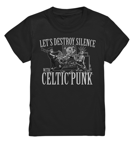 Let's Destroy Silence With "Celtic Punk" - Kids Premium Shirt