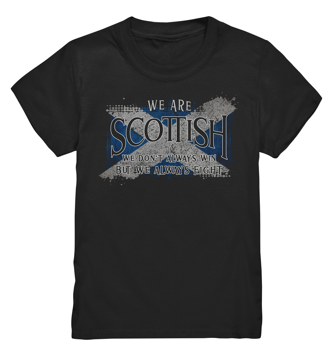 We Are Scottish "We Always Fight" - Kids Premium Shirt