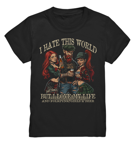 I Hate This World "But I Love My Life I" - Kids Premium Shirt
