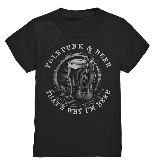 Folkpunk & Beer "That's Why I'm Here V"  - Kids Premium Shirt