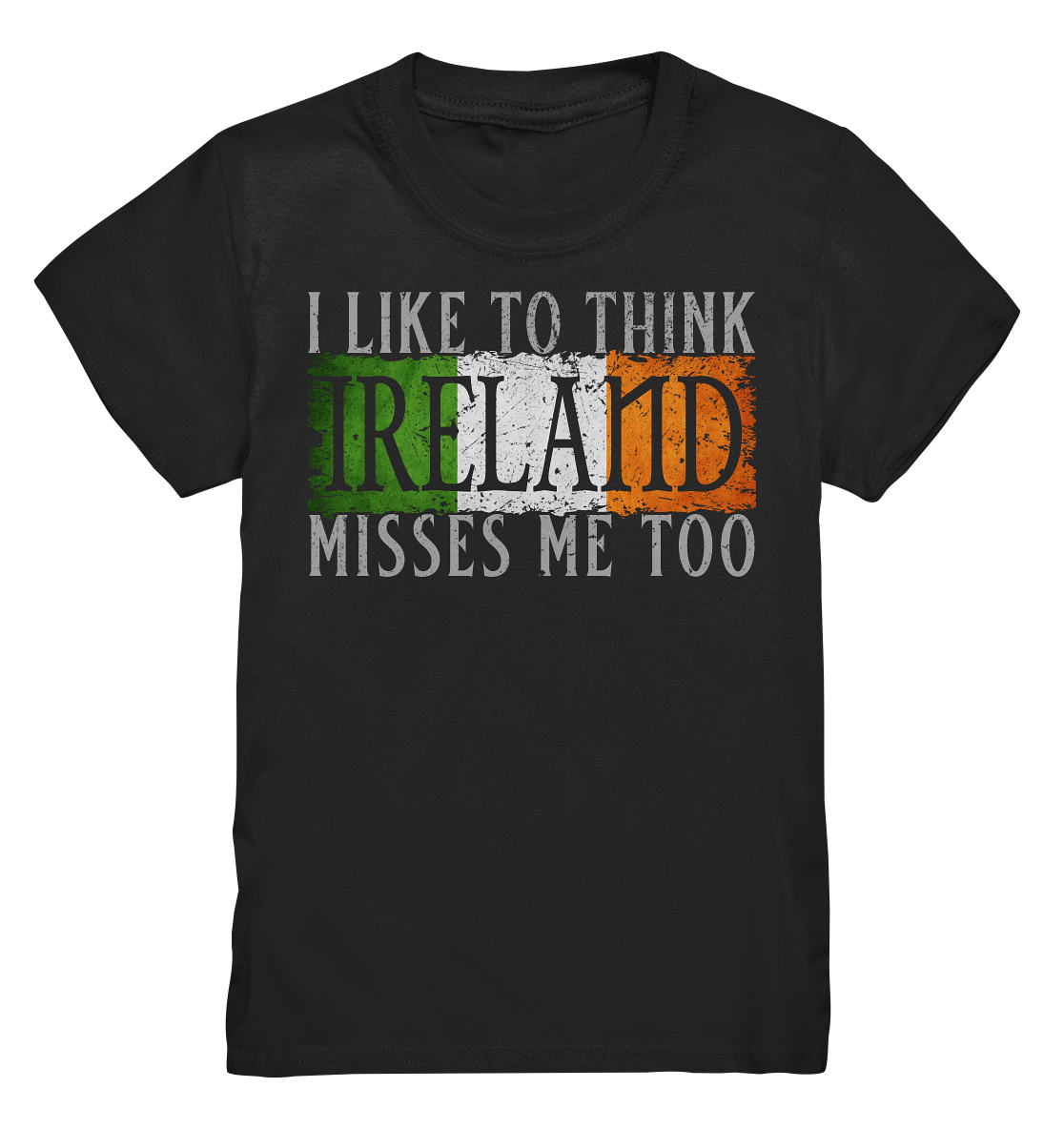 I Like To Think "Ireland" Misses Me Too - Kids Premium Shirt