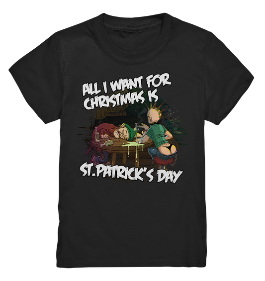 All I Want For Christmas is "St.Patrick's Day" - Kids Premium Shirt