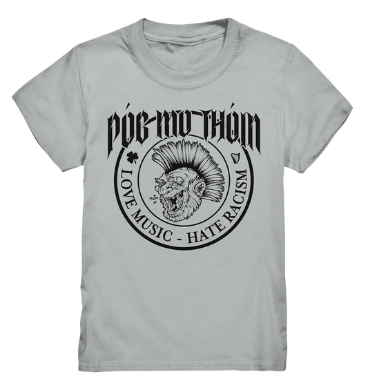 Póg Mo Thóin Streetwear "Love Music - Hate Racism" - Kids Premium Shirt