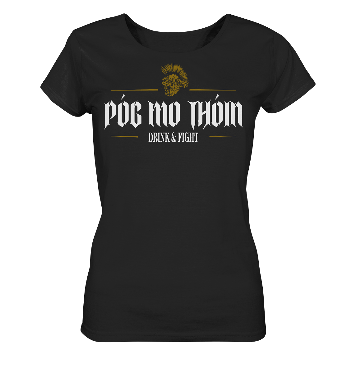 Póg Mo Thóin Streetwear "Drink & Fight" - Ladies Organic Shirt