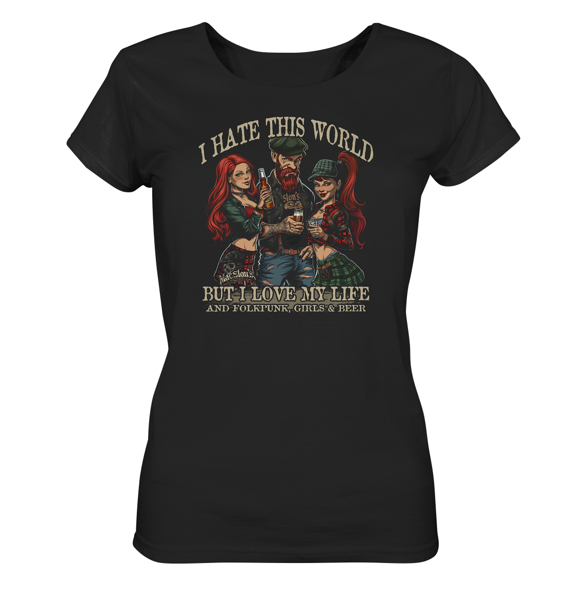 I Hate This World "But I Love My Life I" - Ladies Organic Shirt