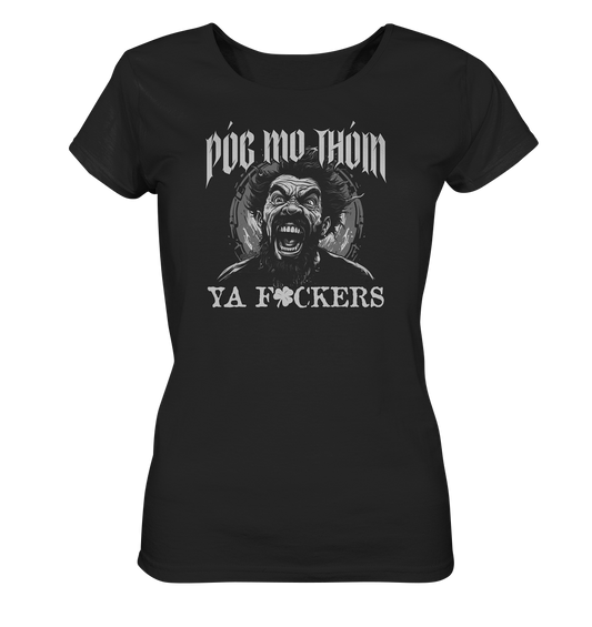 Póg Mo Thóin Streetwear "Ya F*ckers" - Ladies Organic Shirt