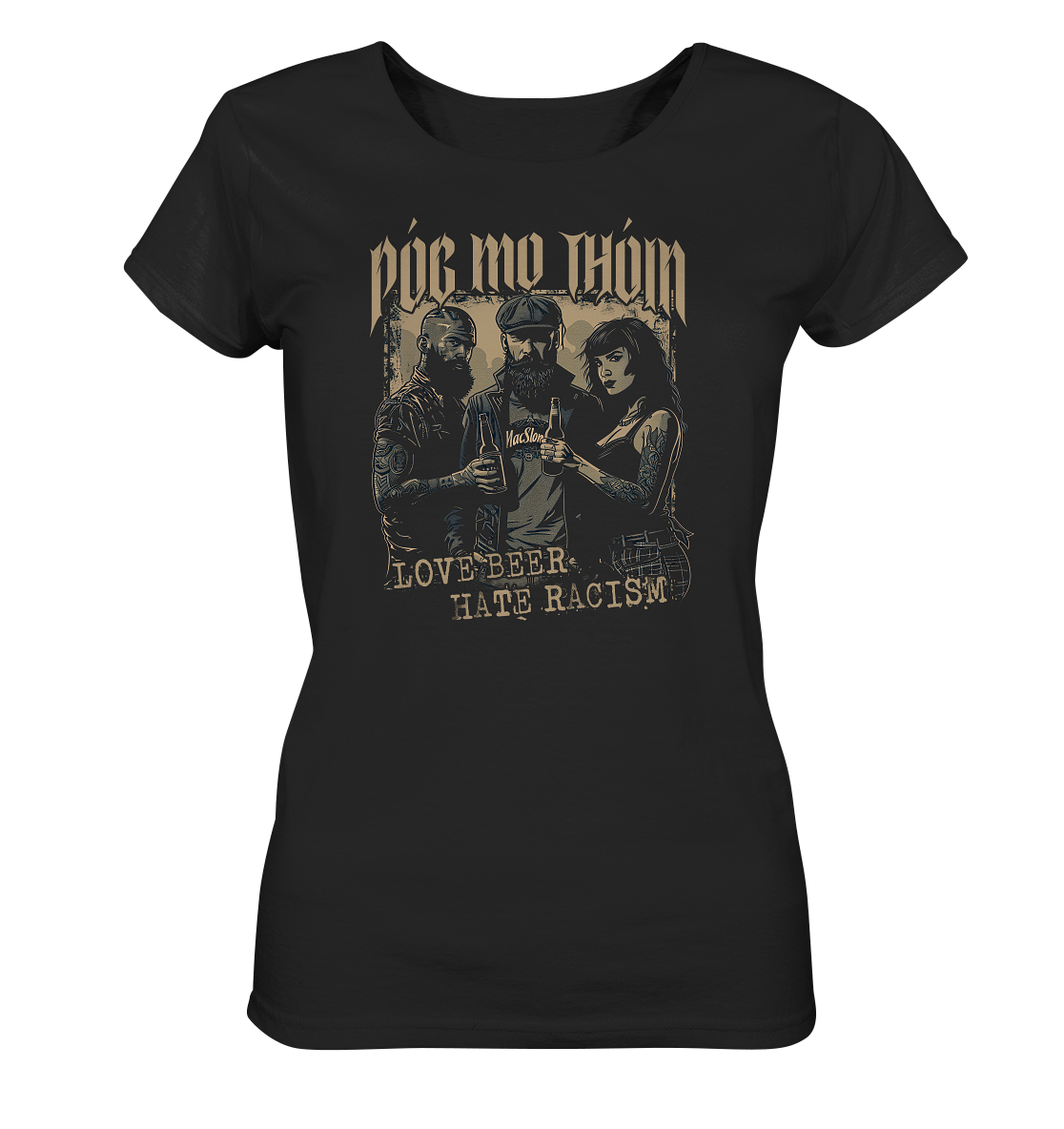 Póg Mo Thóin Streetwear "Love Beer - Hate Racism I"  - Ladies Organic Shirt