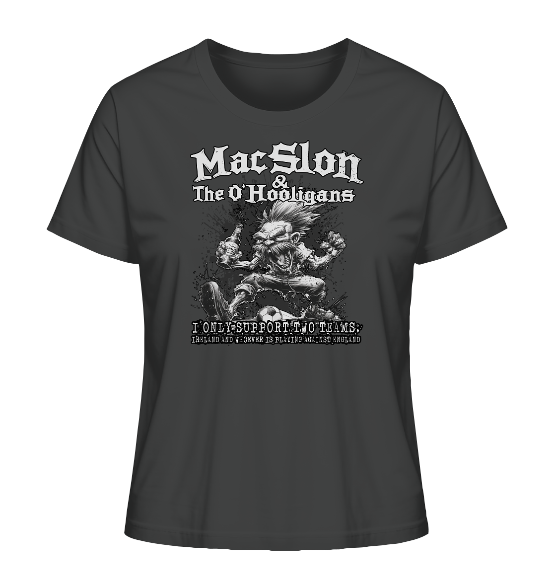 MacSlon & The O'Hooligans "I Only Support Two Teams..." - Ladies Organic Shirt