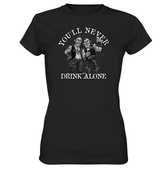You'll Never Drink Alone II - Ladies Premium Shirt