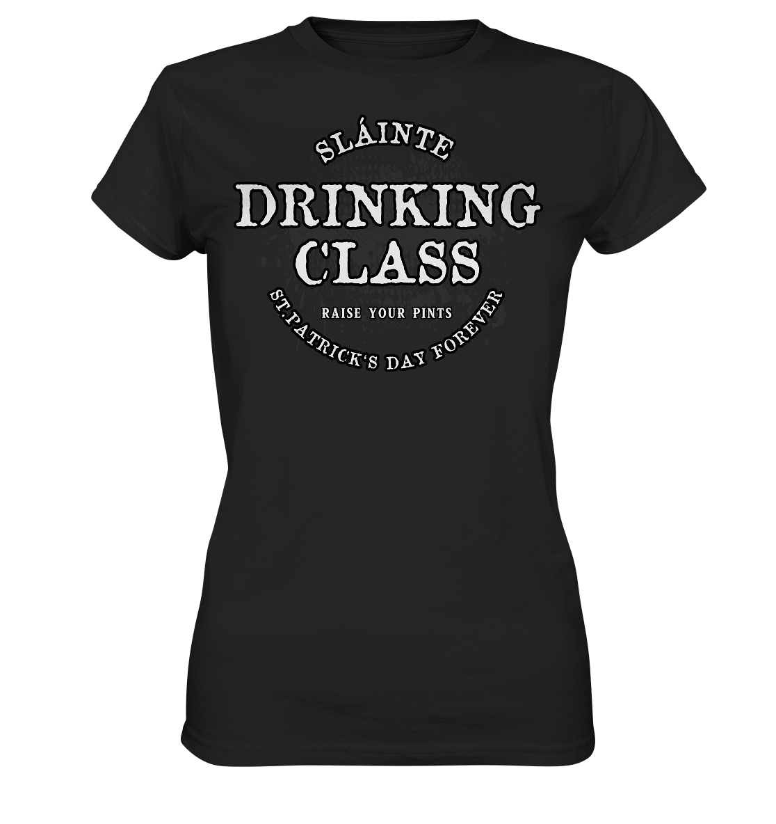 Drinking Class "St.Patrick's Day Forever" - Ladies Premium Shirt