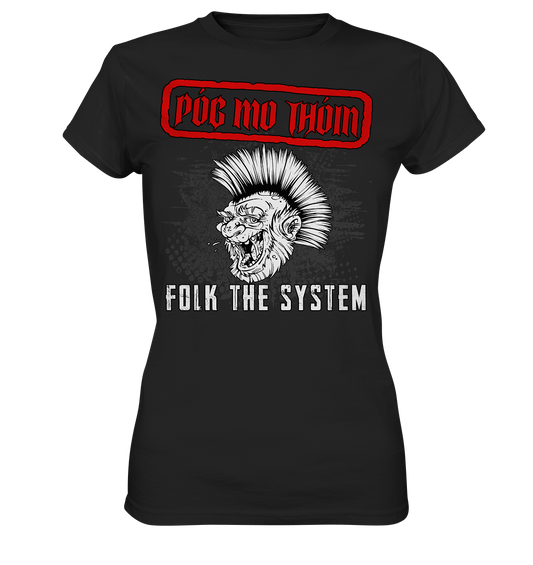 Póg Mo Thóin Streetwear "Folk The System" - Ladies Premium Shirt