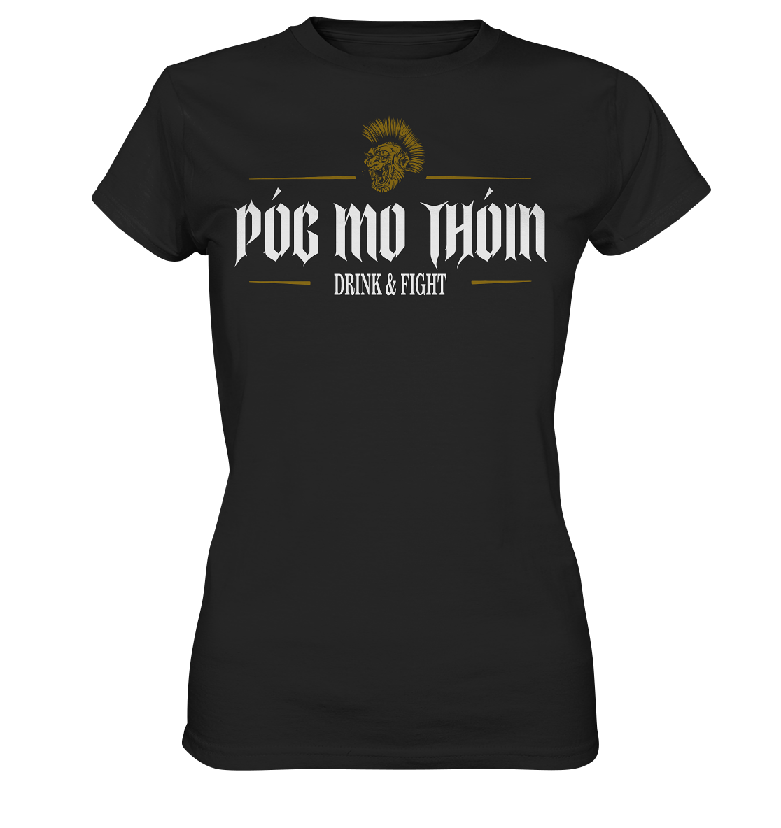 Póg Mo Thóin Streetwear "Drink & Fight" - Ladies Premium Shirt