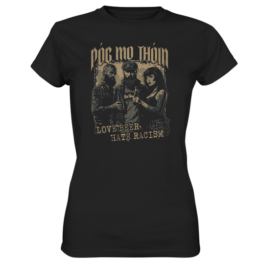 Póg Mo Thóin Streetwear "Love Beer - Hate Racism I"  - Ladies Premium Shirt