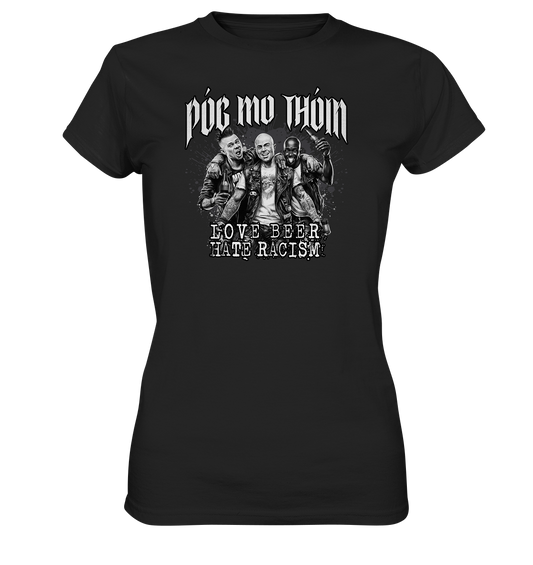 Póg Mo Thóin Streetwear "Love Beer - Hate Racism" - Ladies Premium Shirt