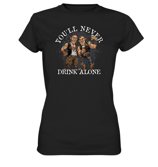 You'll Never Drink Alone III - Ladies Premium Shirt