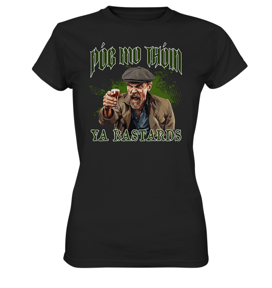Póg Mo Thóin Streetwear "Ya Bastards" - Ladies Premium Shirt