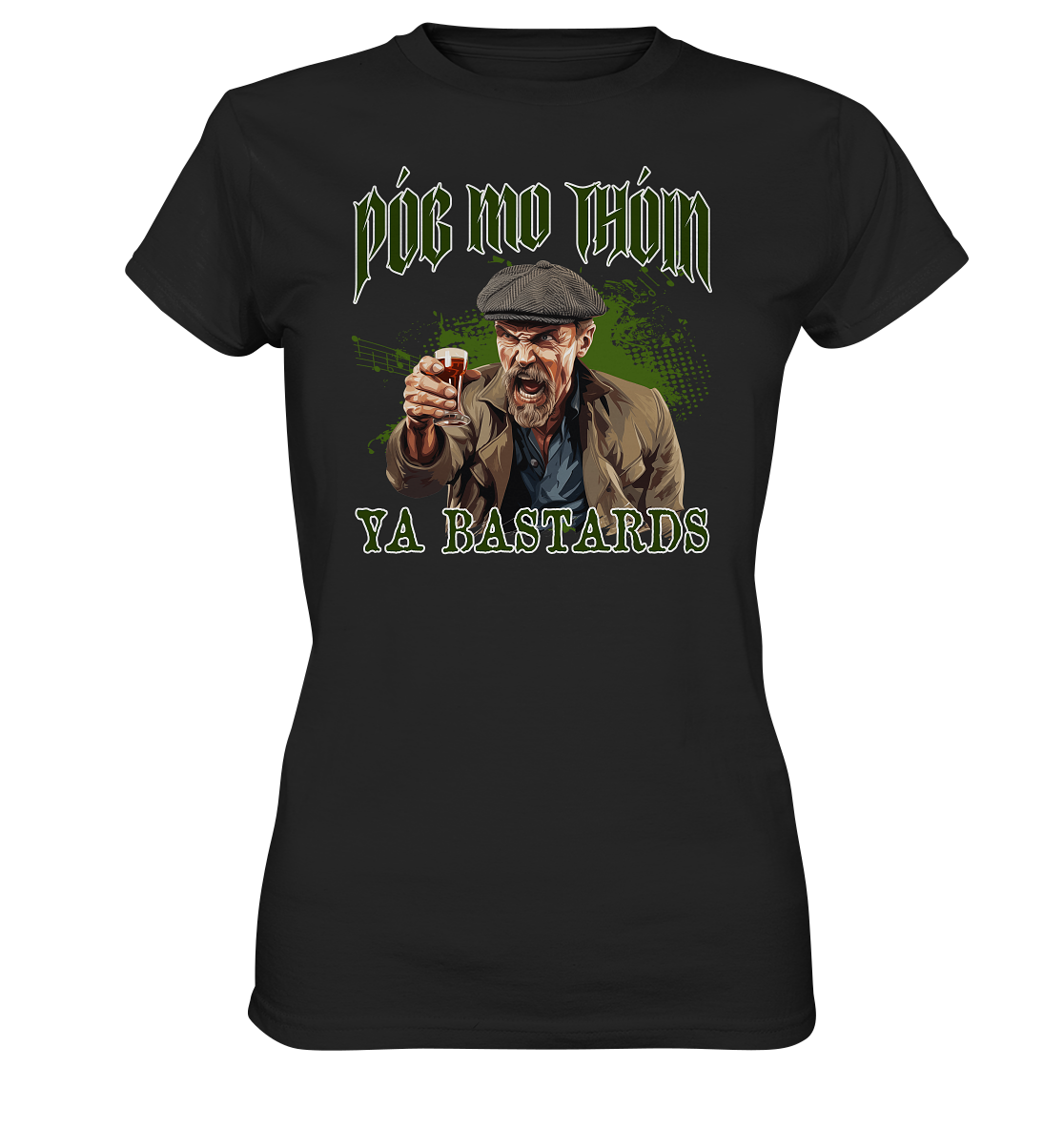 Póg Mo Thóin Streetwear "Ya Bastards" - Ladies Premium Shirt