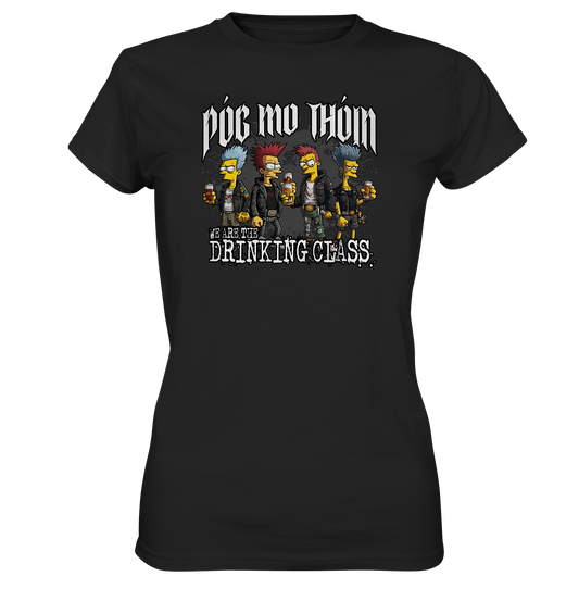 Póg Mo Thóin Streetwear "We Are The Drinking Class I" - Ladies Premium Shirt