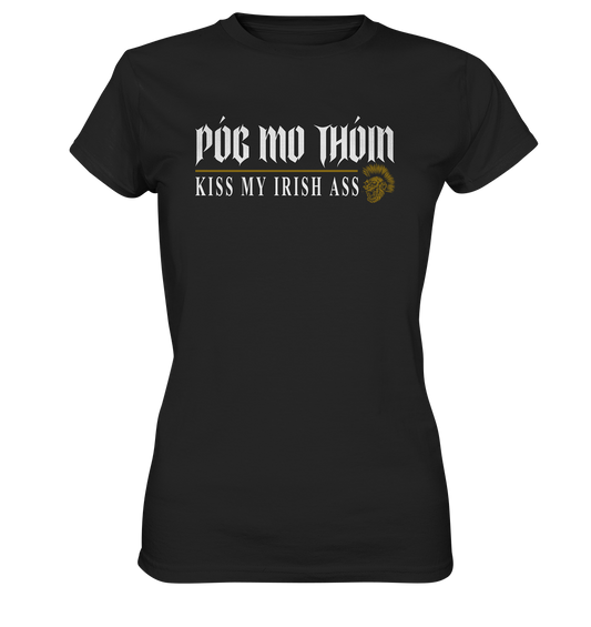 Póg Mo Thóin Streetwear "Kiss My Irish Ass" - Ladies Premium Shirt