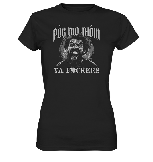 Póg Mo Thóin Streetwear "Ya F*ckers" - Ladies Premium Shirt