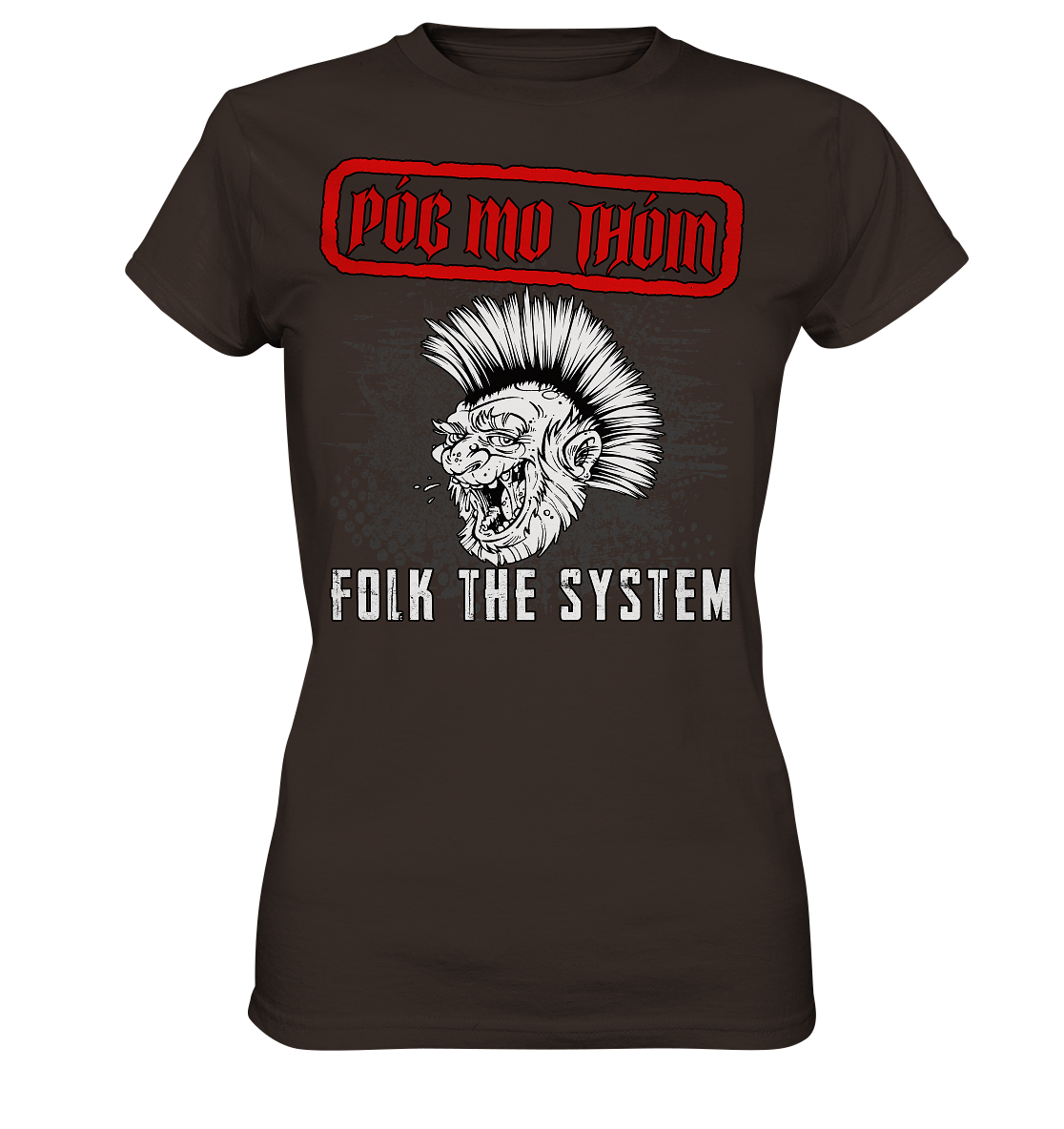 Póg Mo Thóin Streetwear "Folk The System" - Ladies Premium Shirt