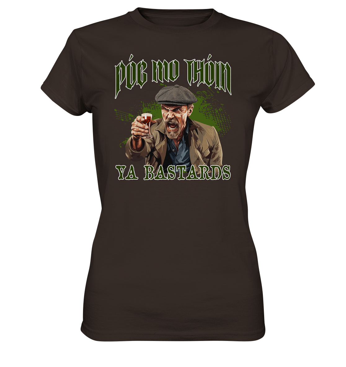 Póg Mo Thóin Streetwear "Ya Bastards" - Ladies Premium Shirt