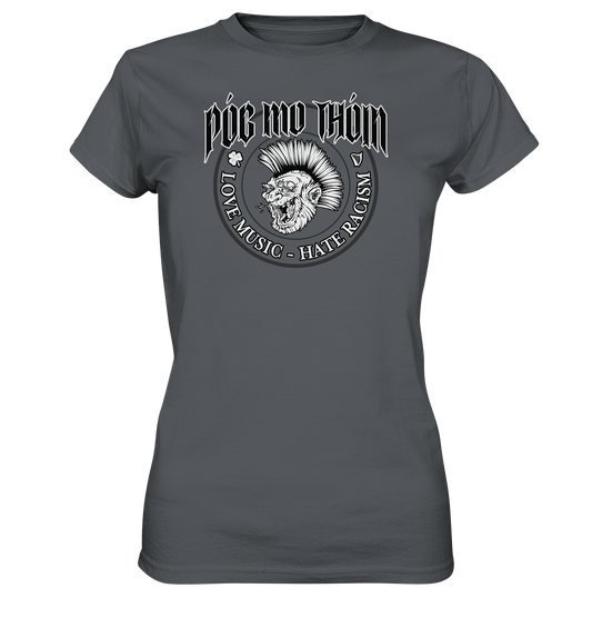 Póg Mo Thóin Streetwear "Love Music - Hate Racism" - Ladies Premium Shirt