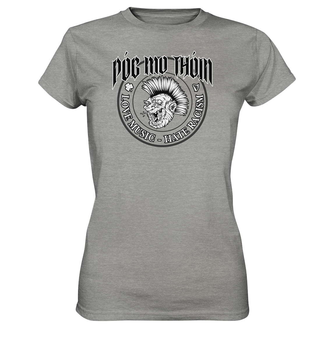 Póg Mo Thóin Streetwear "Love Music - Hate Racism" - Ladies Premium Shirt