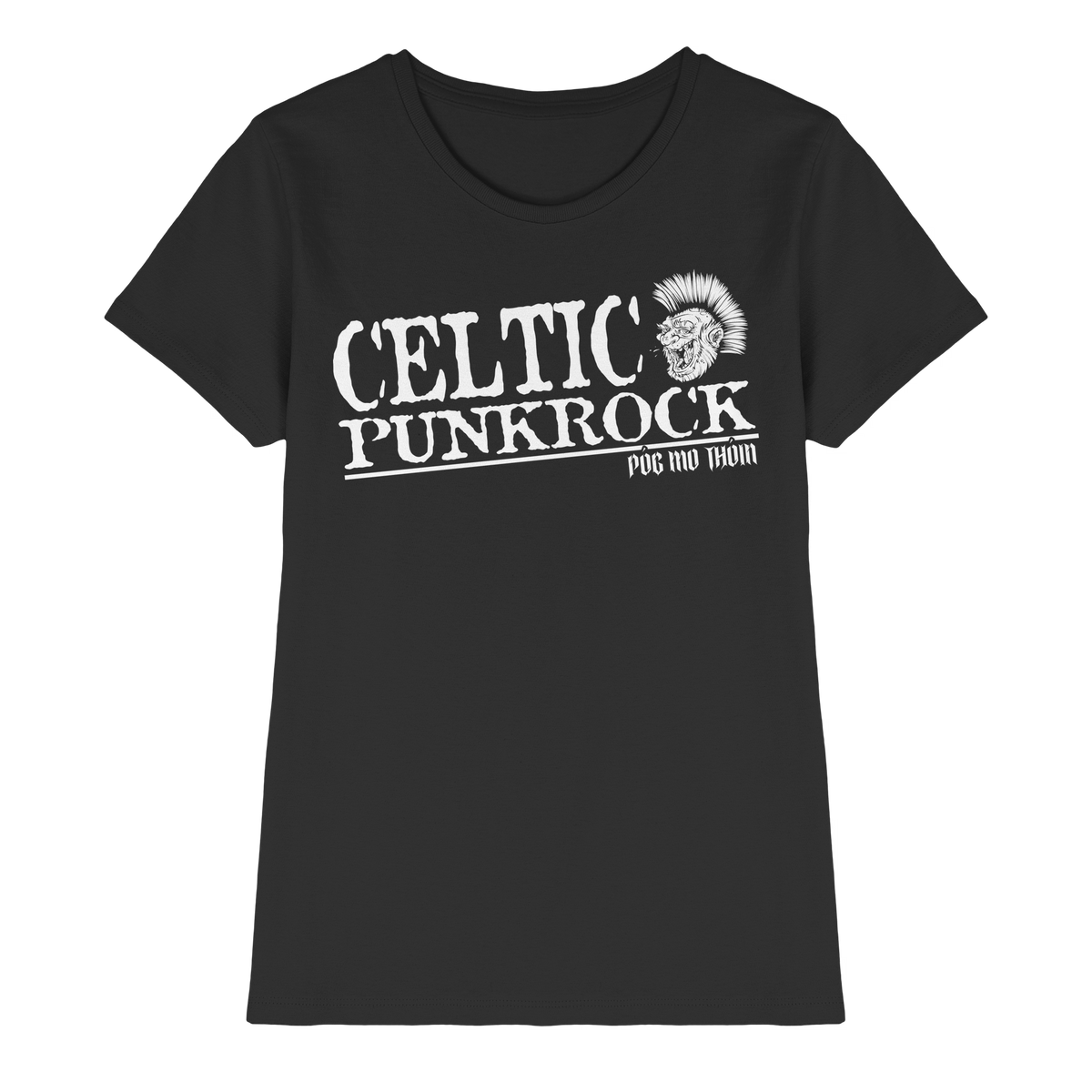 Póg Mo Thóin Streetwear "Celtic Punkrock"  - Ladies Premium Shirt