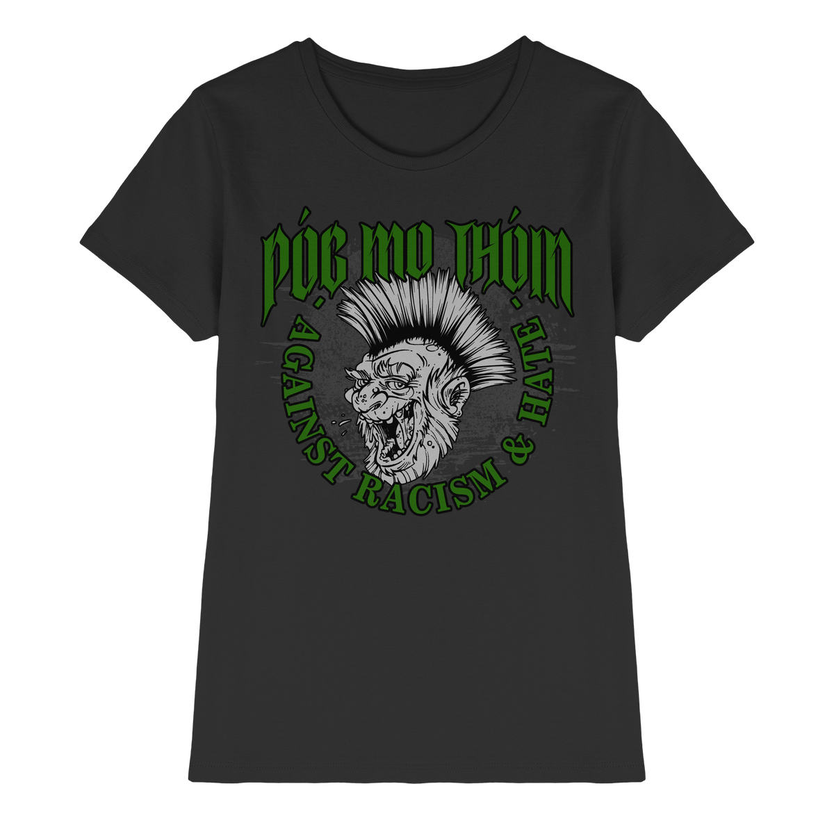 Póg Mo Thóin Streetwear "Against Racism & Hate"  - Ladies Premium Shirt