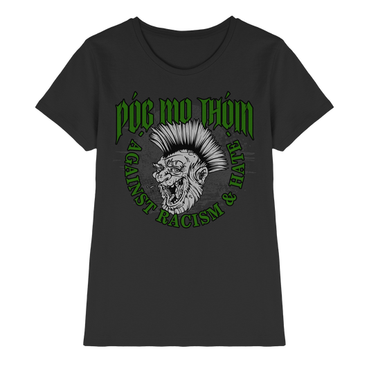 Póg Mo Thóin Streetwear "Against Racism & Hate"  - Ladies Premium Shirt