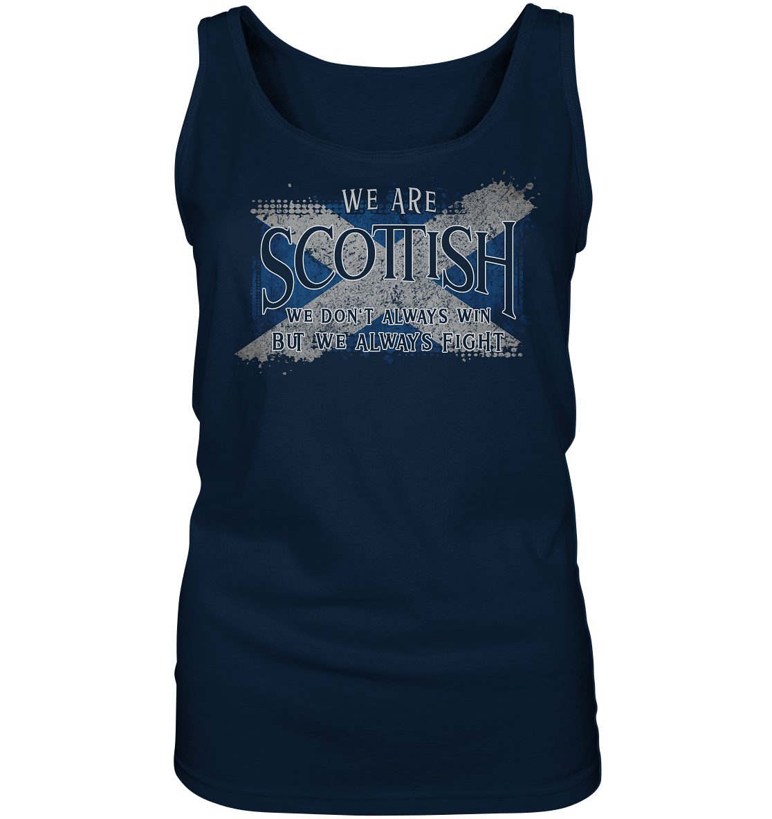 We Are Scottish "We Always Fight" - Ladies Tank-Top