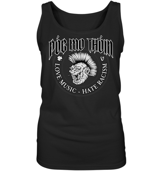 Póg Mo Thóin Streetwear "Love Music - Hate Racism" - Ladies Tank-Top