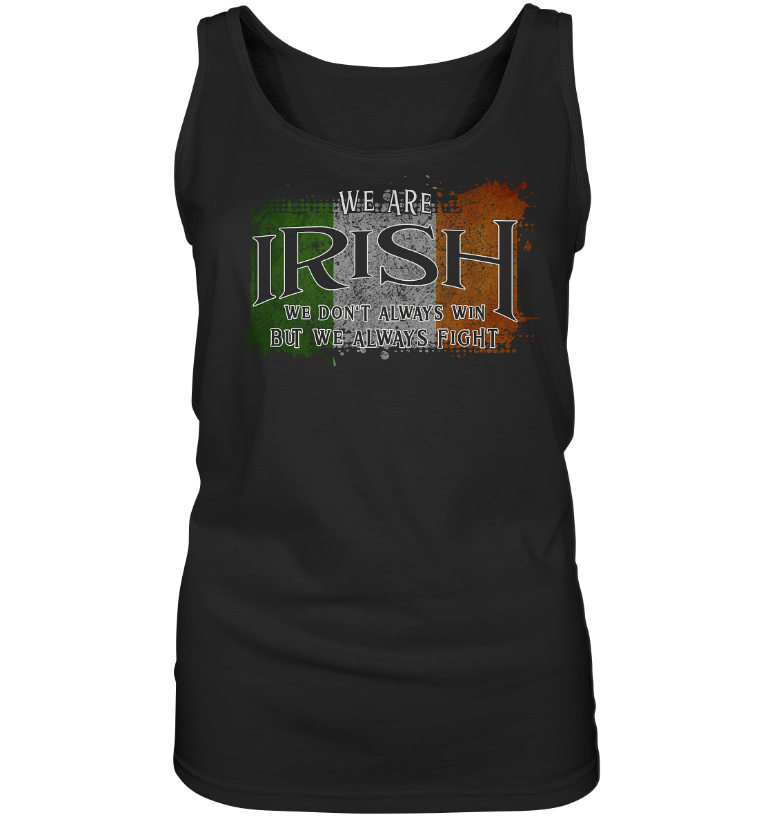We Are Irish "We Always Fight"  - Ladies Tank-Top