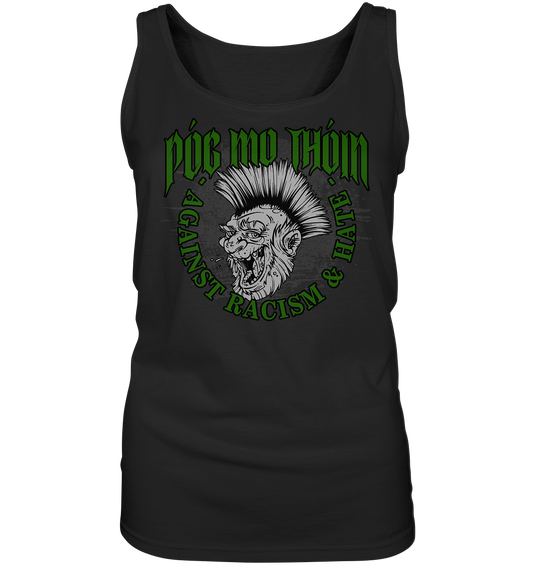 Póg Mo Thóin Streetwear "Against Racism & Hate" - Ladies Tank-Top