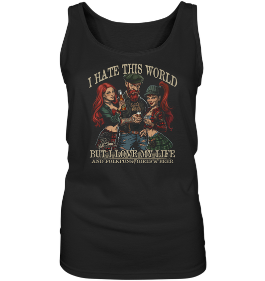 I Hate This World "But I Love My Life I" - Ladies Tank-Top