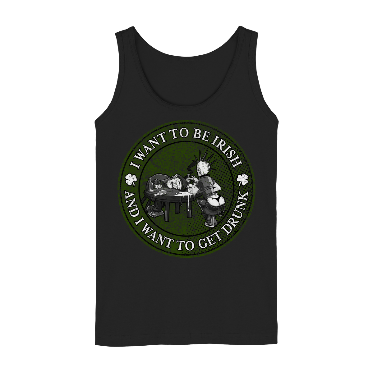 I Want To Be Irish And I Want To Get Drunk  - Ladies Tank-Top