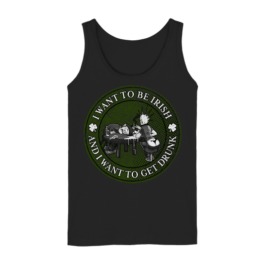 I Want To Be Irish And I Want To Get Drunk  - Ladies Tank-Top