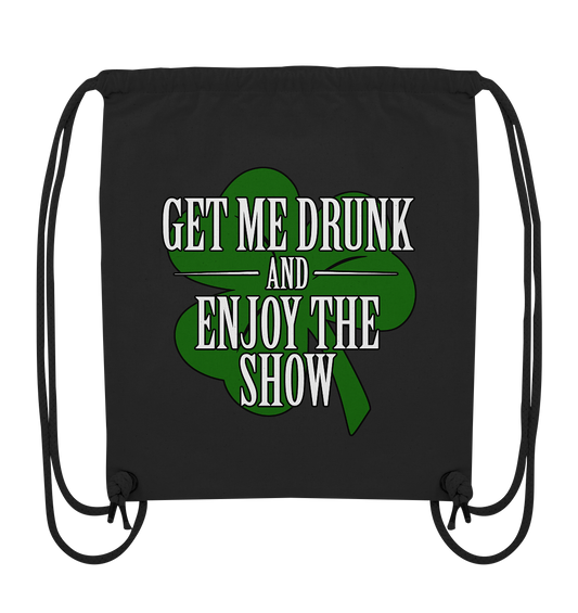 Get Me Drunk "And Enjoy The Show / Shamrock" - Organic Gym-Bag