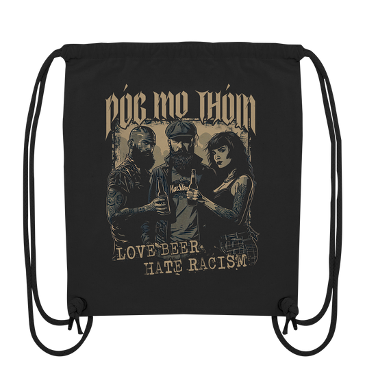 Póg Mo Thóin Streetwear "Love Beer - Hate Racism I"  - Organic Gym-Bag